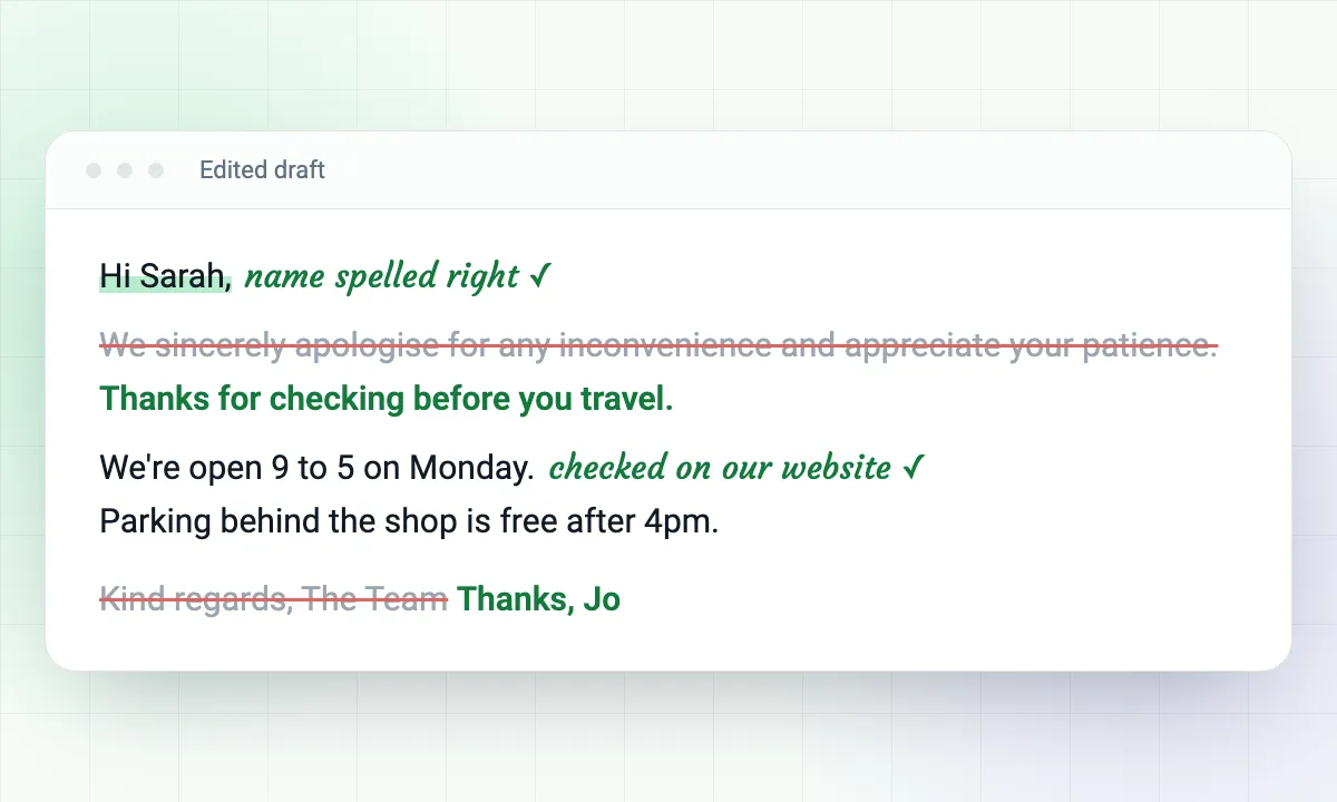 An example reply after editing. The greeting uses the customer’s name, the opening hours are checked against the shop’s own website, and a stiff sentence has been crossed out and rewritten.